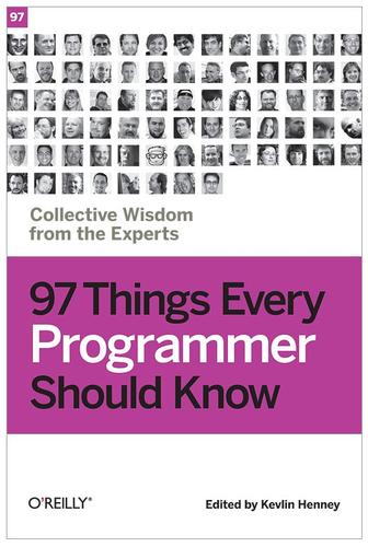 Kevlin Henney: 97 Things Every Programmer Should Know (Paperback, 2010, O'Reilly)