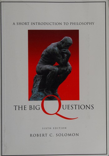 Robert C. Solomon: Big Questions (Hardcover, 2001, Wadsworth Publishing)