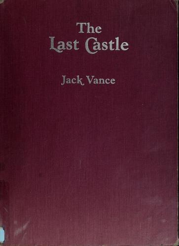 Jack Vance: The last castle (Hardcover, 1980, Underwood/Miller)