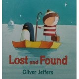 Oliver Jeffers: Lost and found (2005, Scholastic)