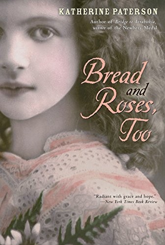 Katherine Paterson: Bread and Roses, Too (2008, Clarion Books)