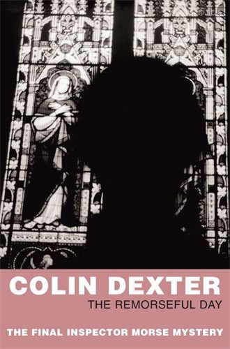 Colin Dexter: The Remorseful Day (Paperback, 2007, Pan Books)