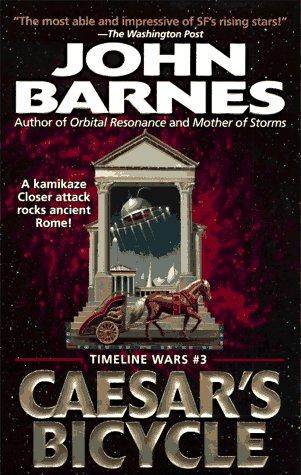 John Barnes: Caesar's Bicycle (Timeline Wars/John Barnes, No 3) (Paperback, 1997, Eos)