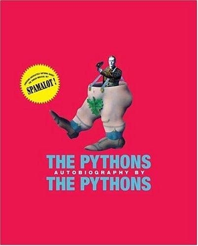 Terry Jones, Terry Gilliam, Graham Chapman, John Cleese, Eric Idle, The Pythons, Michael Palin, Bob McCabe: The Pythons (Paperback, 2005, Thomas Dunne Books)