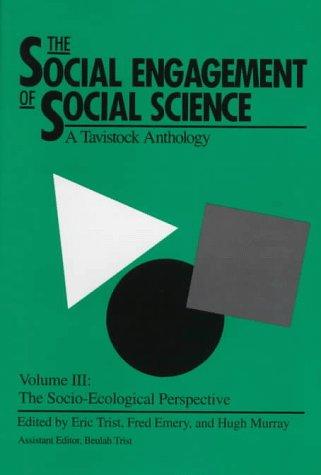 Eric Trist, Hugh Murray: The Social Engagement of Social Science: A Tavistock Anthology  (Hardcover, 1997, University of Pennsylvania Press)