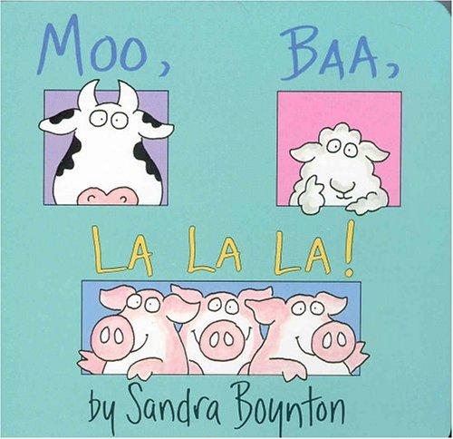 Sandra Boynton: Moo Baa La La La (1982, Little Simon)