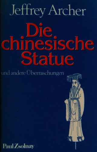 Jeffrey Archer: Die chinesische Statue und andere Überraschungen (German language, 1984, Zsolnay)
