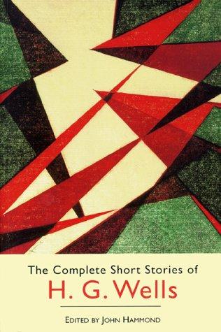 H. G. Wells: Complete Short Stories of H. G. Wells (Paperback, 2001, Phoenix Press, WC2)