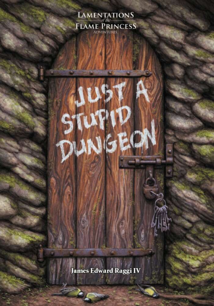 James Edward Raggi IV: Just a Stupid Dungeon (Paperback, 2022, Lamentations of the Flame Princess)