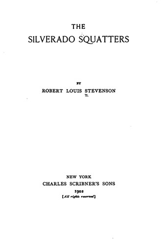 Stevenson, Robert Louis.: The Silverado Squatters (1902, C. Scribner's sons)