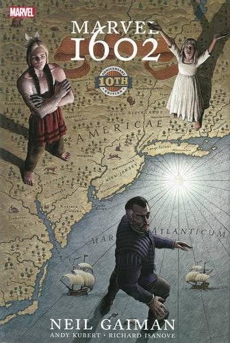 Neil Gaiman: Marvel 1602: 10th Anniversary Edition (2013, Marvel)
