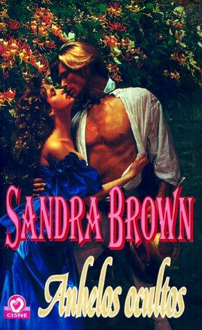Sandra Brown: Anhelos ocultos (Paperback, 1999, Plaza & Janes Editores, S.A.)