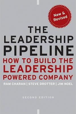Ram Charan, Ram  Charan, Stephen  Drotter, James  Noel: THE LEADERSHIP PIPELINE (Hardcover, 2011, Jossey Bass Wiley)