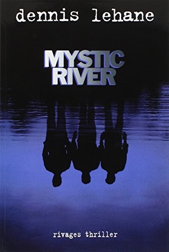 Dennis Lehane, Francois Guerif, Isabelle Maillet: Mystic river (Paperback, 2002, RIVAGES)