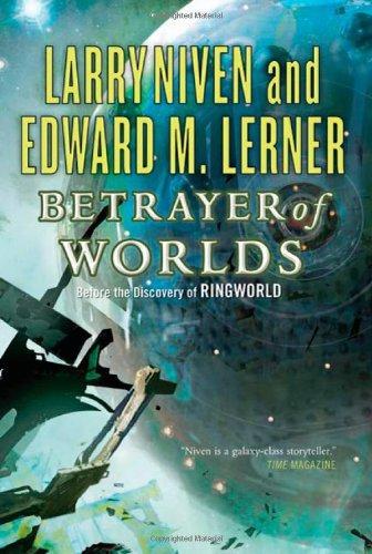 Larry Niven, Edward M. Lerner: Betrayer of worlds (2010)