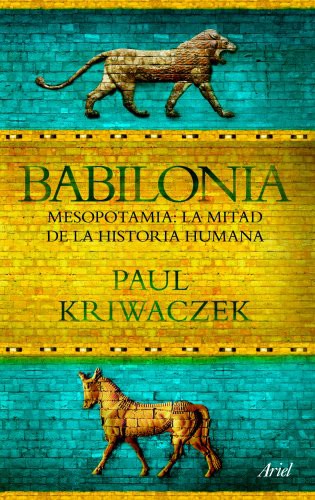 Paul Kriwaczek, María Ruiz de Apodaca Martínez: Babilonia (Paperback, Spanish language, 2011, Editorial Ariel)