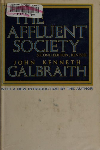 John Kenneth Galbraith: The affluent society. (1969, Houghton Mifflin)