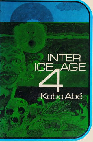 Abe Kōbō: Inter Ice Age 4 (1971, Cape, Jonathan Cape)