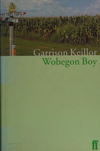 Garrison Keillor: Wobegon boy (1998, Faber and Faber)