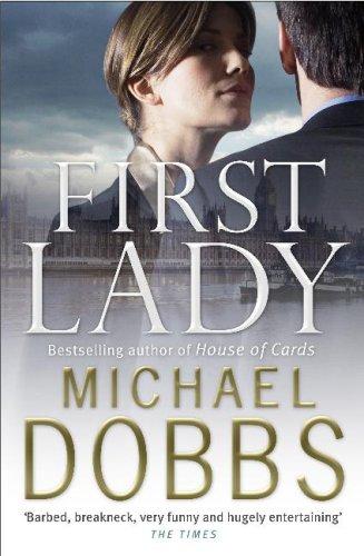 Michael Dobbs: First Lady (Paperback, 2007, Headline Review)