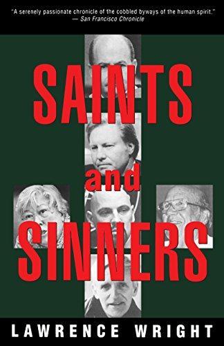 Lawrence Wright: Saints and Sinners: Walker Railey, Jimmy Swaggart, Madalyn Murray O'Hair, Anton LaVey, Will Campbell , Matthew Fox (1995)