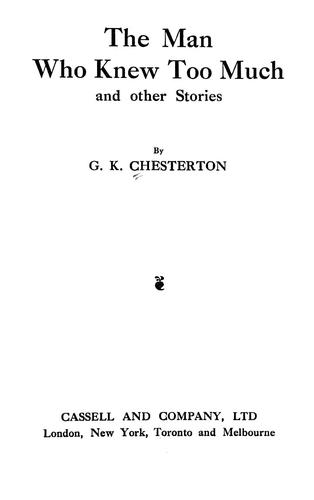 Gilbert Keith Chesterton: The man who knew too much, and other stories (1922, Cassel)