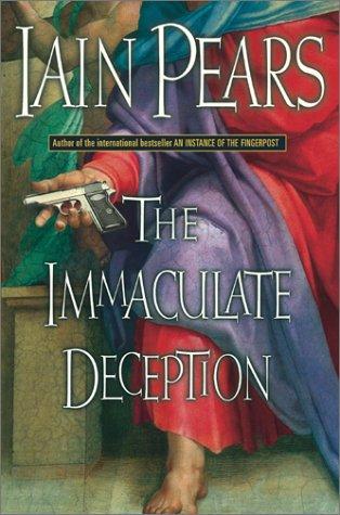 Iain Pears: The immaculate deception (Hardcover, 2000, Scribner)