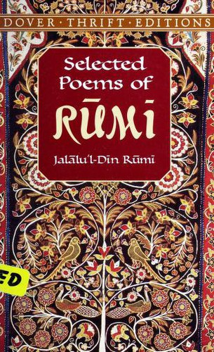 Rumi (Jalāl ad-Dīn Muḥammad Balkhī): Selected poems of Rūmī (2001, Dover Publications)