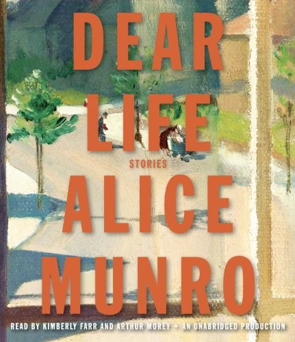 Alice Munro: Dear Life (AudiobookFormat, 2012, Random House Audio)