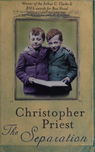 Christopher Priest: Separation (2004, Gollancz)