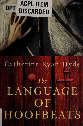 Catherine Ryan Hyde: The language of hoofbeats (2014)