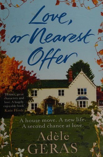 Adèle Geras: Love, or nearest offer (2016)