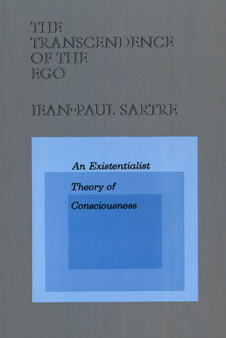 Jean-Paul Sartre: The Transcendence of the Ego (1960, Hill and Wang)