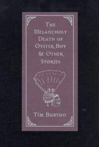 Tim Burton: The melancholy death of Oyster Boy & other stories (1997)