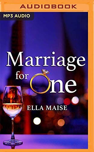 Ella Maise, Stella Bloom, Lance Greenfield: Marriage for One (AudiobookFormat, 2019, Audible Studios on Brilliance Audio)