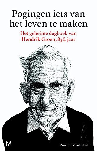 Hendrik Groen: Pogingen iets van het leven te maken (Hardcover, 2014, Meulenhoff)