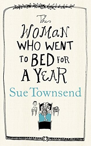 Sue Townsend: The Woman Who Went to Bed for a Year (2012, Michael Joseph)