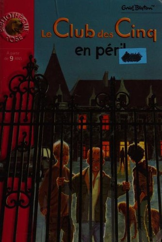 Enid Blyton: Le Club des cinq en péril (Paperback, French language, 2000, Hachette)