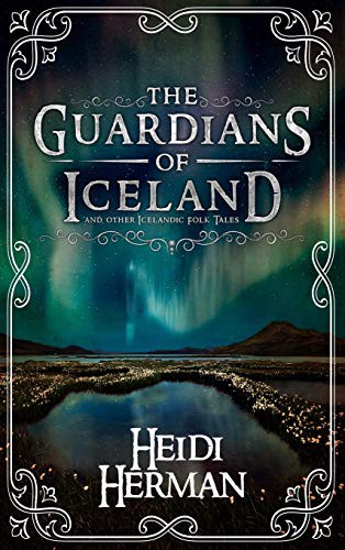 Heidi Herman, Michael Di Gesu: The Guardians of Iceland and other Icelandic Folk Tales (Hardcover, 2016, Hekla Publishing LLC)