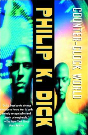 Philip K. Dick: Counter-clock world (2002, Vintage Books)