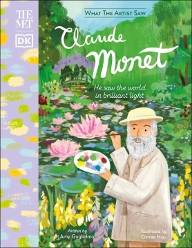Amy Guglielmo, Ginnie Hsu: Met Claude Monet (2022, Dorling Kindersley Publishing, Incorporated)