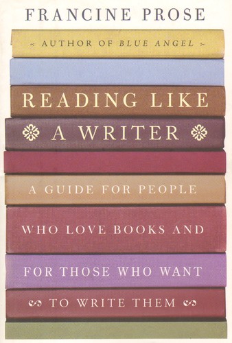 Francine Prose: Reading Like a Writer (Hardcover, 2006, HarperCollins)