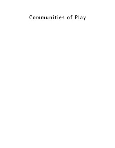 Celia Pearce: Communities of play (2009, MIT Press)