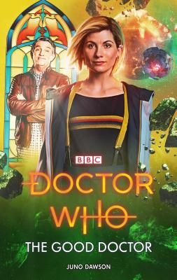 Juno Dawson: Doctor Who: The Good Doctor (2018, Penguin Random House)