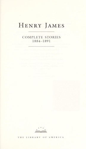 Henry James: Complete stories, 1884-1891 (1999, Library of America)