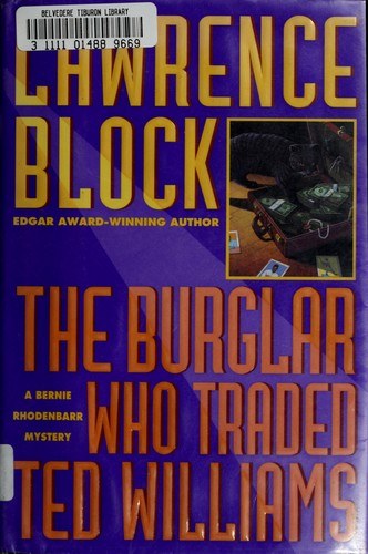 Lawrence Block: The burglar who traded Ted Williams (1994, Dutton)