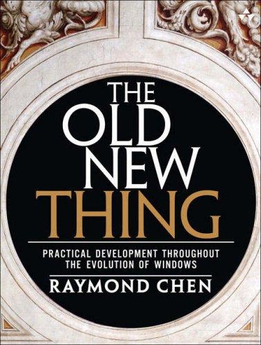 Raymond Chen: The old new thing (Paperback, 2007, Addison-Wesley)