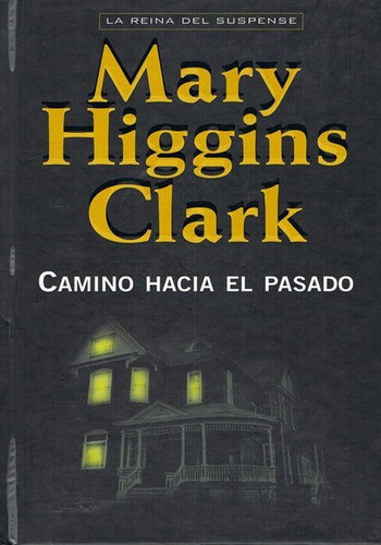 Mary Higgins Clark: Camino hacia el pasado (Hardcover, Spanish language, 2003, RBA Coleccionables, S.A.)