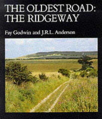 J. R. L. Anderson, Fay Godwin: The Oldest Road: The Ridgeway (Paperback, 1987, Whittet Books Ltd)