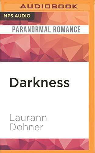 Laurann Dohner, Vanessa Chambers: Darkness (AudiobookFormat, 2016, Audible Studios on Brilliance Audio, Audible Studios on Brilliance)